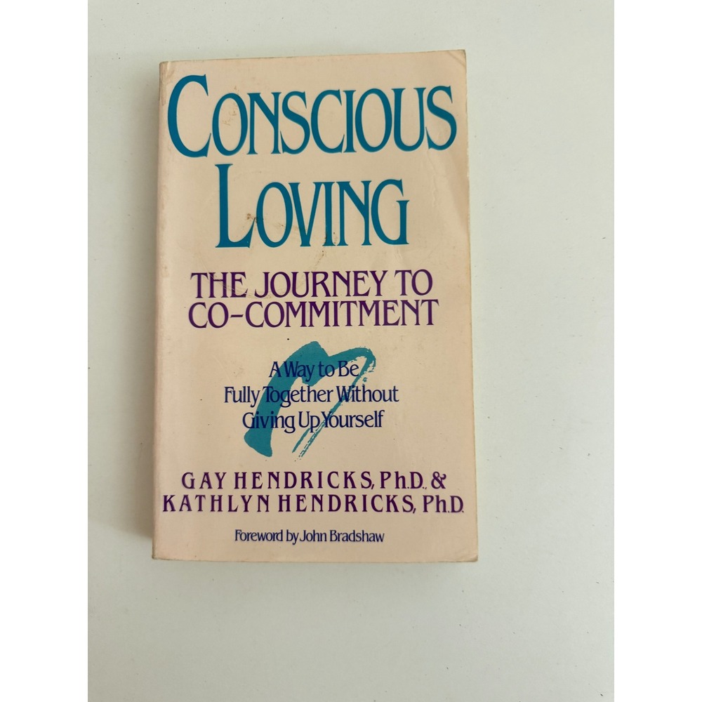 Conscious Loving The Journey to Co-Commitment Gay Kathlyn Hendricks Ph.D. Book